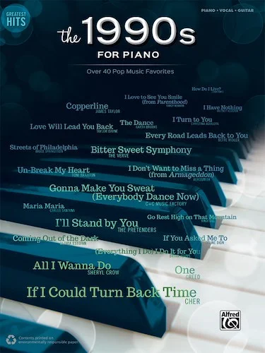 Greatest Hits: The 1990s for Piano: Over 40 Pop Music Favorites