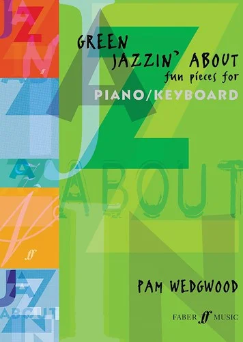 Green Jazzin' About: Fun Pieces for Piano/Keyboard
