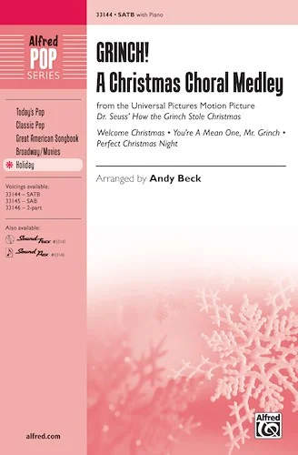 Grinch! A Christmas Choral Medley: Welcome Christmas * You're a Mean One, Mr. Grinch * Perfect Christmas Night
