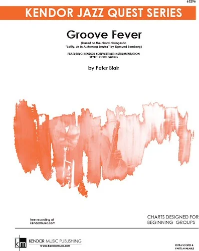 Groove Fever - (based on the chord changes to 'Softly, As In A Morning Sunrise' by Sigmund Romberg)