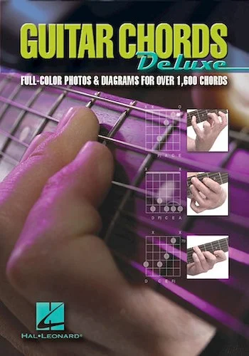 Guitar Chords Deluxe - Full-Color Photos & Diagrams for Over 1,600 Chords