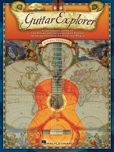 Guitar Explorer - A Guitarist's Guide to the Styles & Techniques of Ethnic Instruments from Around the World