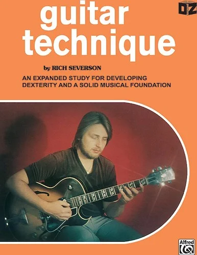 Guitar Technique<br>An Expanded Study for Developing Dexterity and a Solid Musical Foundation
