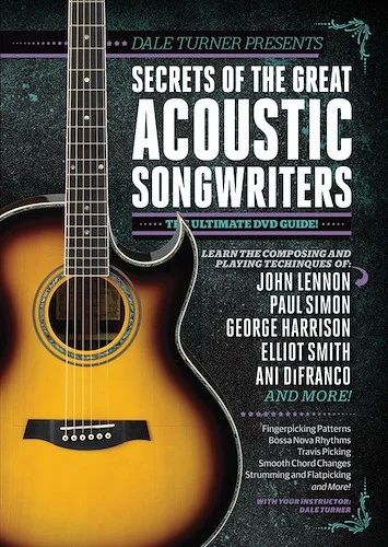Guitar World: Dale Turner Presents Secrets of the Great Acoustic Songwriters: The Ultimate DVD Guide!