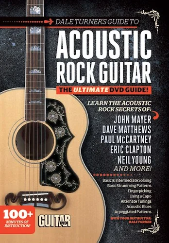 Guitar World: Dale Turner's Guide to Acoustic Rock Guitar: The Ultimate DVD Guide!