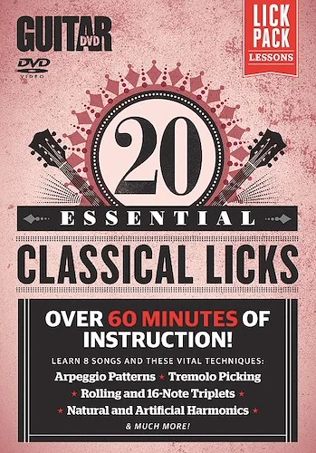 Guitar World: Essential Classical Licks: Learn 6 Songs and Their Vital Techniques