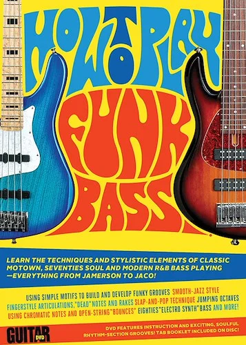 Guitar World: How to Play Funk Bass: DVD Features Instruction and Exciting, Soulful Rhythm-Section Grooves!