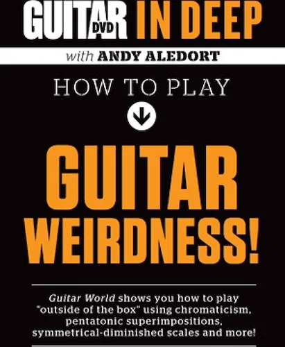Guitar World: In Deep How to Play Guitar Weirdness!