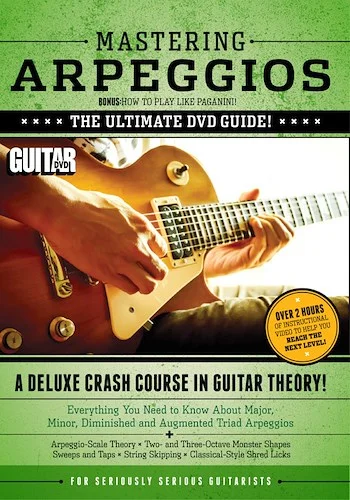 Guitar World: Mastering Arpeggios: The Ultimate DVD Guide! A Deluxe Crash Course in Guitar Theory!