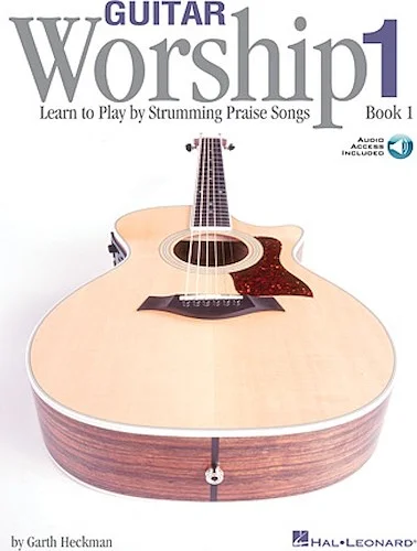 Guitar Worship - Method Book 1 - Learn to Play by Strumming Praise Songs