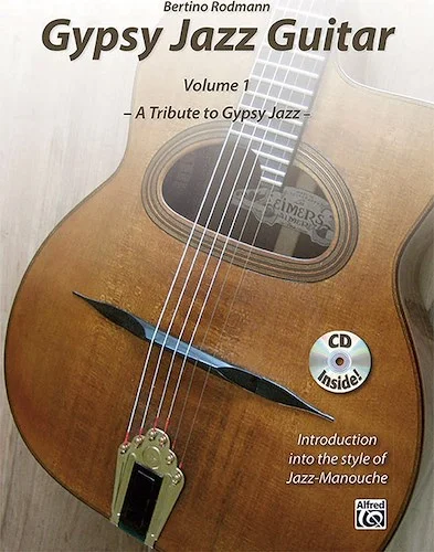 Gypsy Jazz Guitar, Volume 1: A Tribute to Gypsy Jazz * Introduction Into the Style of Jazz-Manouche