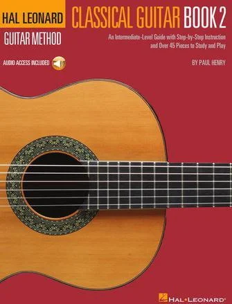 Hal Leonard Classical Guitar Method - Book 2 - An Intermediate-Level Guide with Step-by-Step Instructions