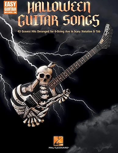 Halloween Guitar Songs - 43 Gravest Hits Deranged for 6-String Axe in Scary Notation & Tab