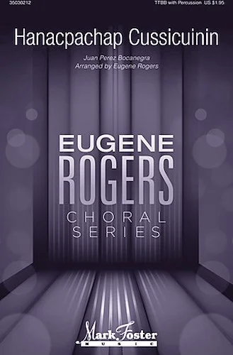 Hanacpachap Cussicuinin - Eugene Rogers Choral Series