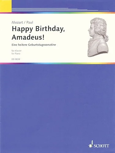 Happy Birthday, Amadeus! - Eine heitere Geburtstagssonatine