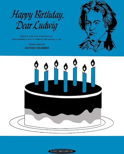 Happy Birthday, Dear Ludwig: Variations in the Style of Beethoven on "Happy Birthday to You"
