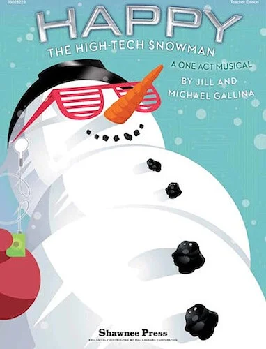 Happy, the High-Tech Snowman - A One-Act Musical