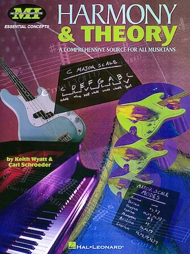 Harmony and Theory - A Comprehensive Source for All Musicians