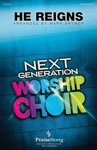He Reigns - Next Generation Worship Choir