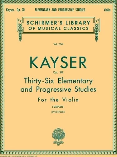 Heinrich Ernst Kayser: 36 Elementary and Progressive Studies, Complete, Op. 20