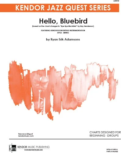 Hello, Bluebird - (based on the chord changes to 'Bye Bye Blackbird' by Ray Henderson)