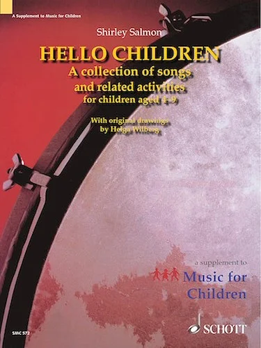 Hello Children - A Collection of Songs and Related Activities for Children Aged 4-9