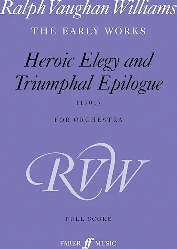 Heroic Elegy and Triumphal Epilogue: The Early Works (1901)