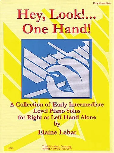 Hey Look!...One Hand! - A Collection of Early Intermediate Level Piano Solos for Right or Left Hand Alone
