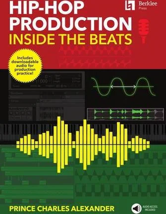 Hip-Hop Production - Inside the Beats
Includes Downloadable Audio for Production Practice!