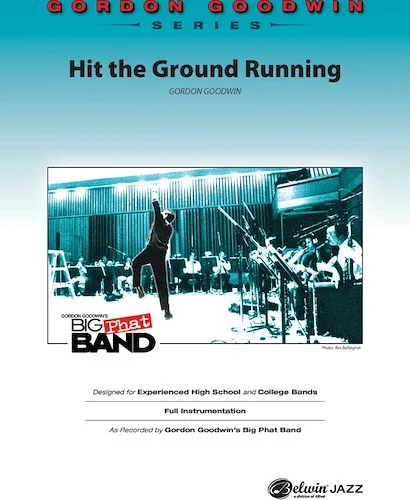Hit the Ground Running: As Recorded by Gordon Goodwin's Big Phat Band