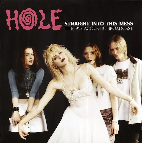 Hole - Straight Into This Mess: The 1995 Acoustic Broadcast