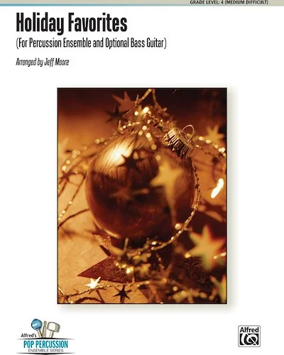 Holiday Favorites: For Percussion Ensemble and Optional Bass Guitar (For 9-12 Players)