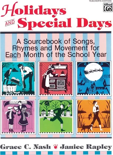 Holidays and Special Days: A Source Book of Songs, Rhymes and Movement for Each Month of the School Year