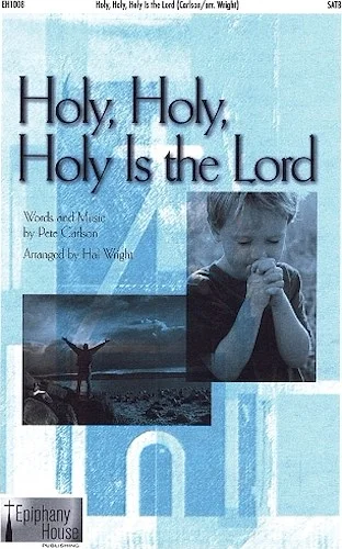 Holy, Holy, Holy Is the Lord