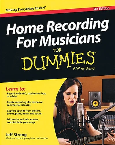 Home Recording for Musicians for Dummies - 5th Edition