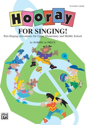Hooray for Singing!: Part-Singing Adventures for Upper Elementary and Middle School