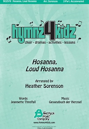 Hosanna, Loud Hosanna - Hymnz 4 Kidz Series
