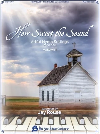 How Sweet the Sound - Five Artful Hymn Settings for Piano