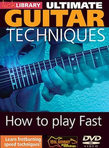 How to Play Fast - Volume 1 - Ultimate Guitar Techniques Series