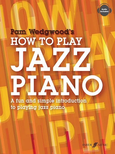 How to Play Jazz Piano: A Fun and Simple Introduction to Playing Jazz Piano