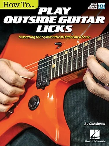 How to Play Outside Guitar Licks - Mastering the Symmetrical Diminished Scale