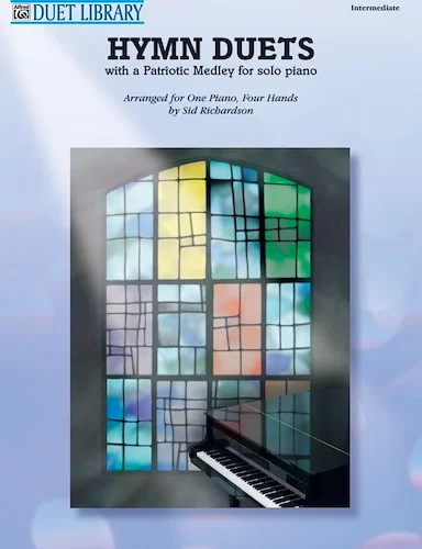 Hymn Duets with a Patriotic Medley for Solo Piano