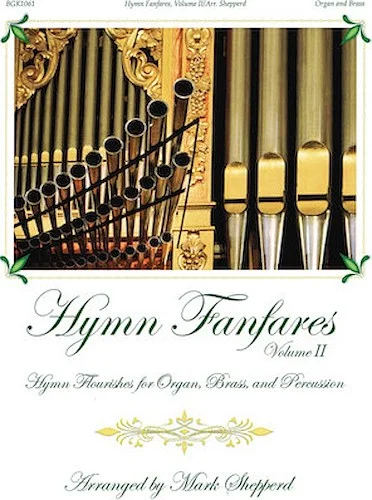 Hymn Fanfares, Volume II - Hymn Flourishes for Organ, Brass and Percussion