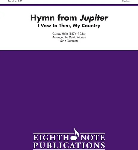 Hymn from <i>Jupiter</i>: I Vow to Thee, My Country