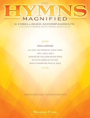 Hymns Magnified - 15 Embellished Piano Accompaniments