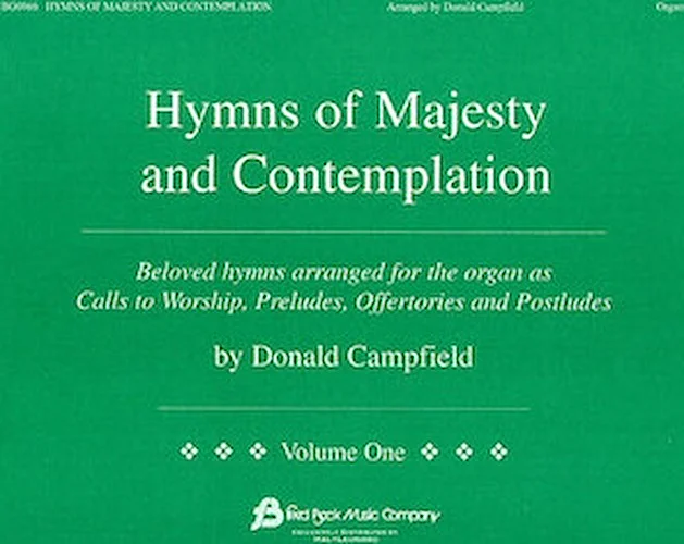 Hymns of Majesty and Contemplation - Beloved hymns arranged for the organ as Calls to Worship, Preludes, Offertories and Postludes