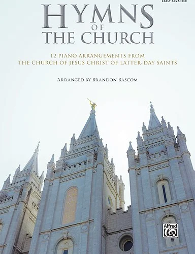 Hymns of The Church<br>12 Piano Arrangements from The Church of Jesus Christ of Latter-day Saints