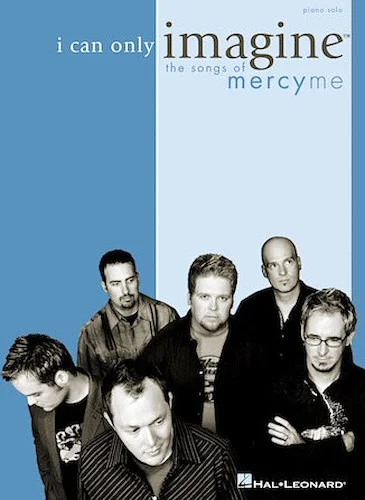 I Can Only Imagine - The Songs of MercyMe