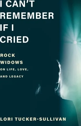 I Can't Remember If I Cried - Rock Widows on Life, Love, and Legacy