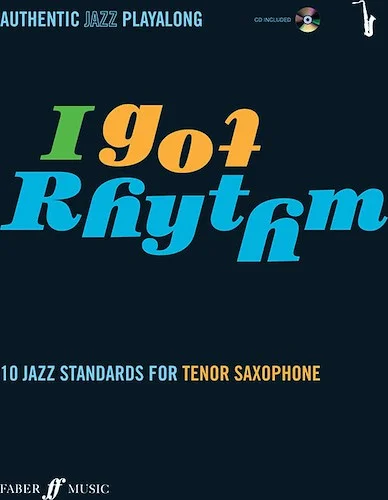 I Got Rhythm for Tenor Saxophone: 10 Jazz Standards for Tenor Saxophone